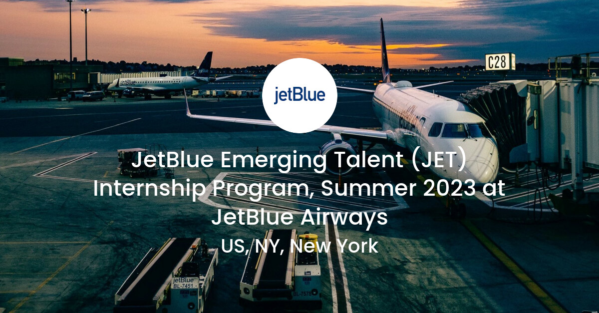 JetBlue Emerging Talent (JET) Internship Program, Summer 2023 at