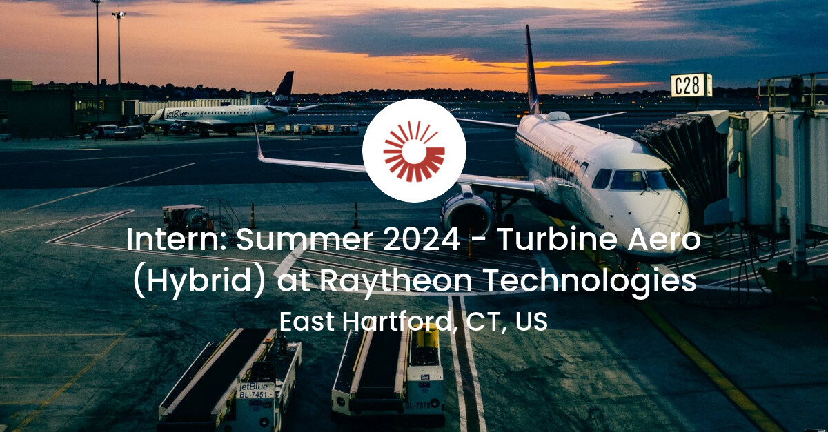 Intern Summer 2024 Turbine Aero (Hybrid) at Raytheon Technologies