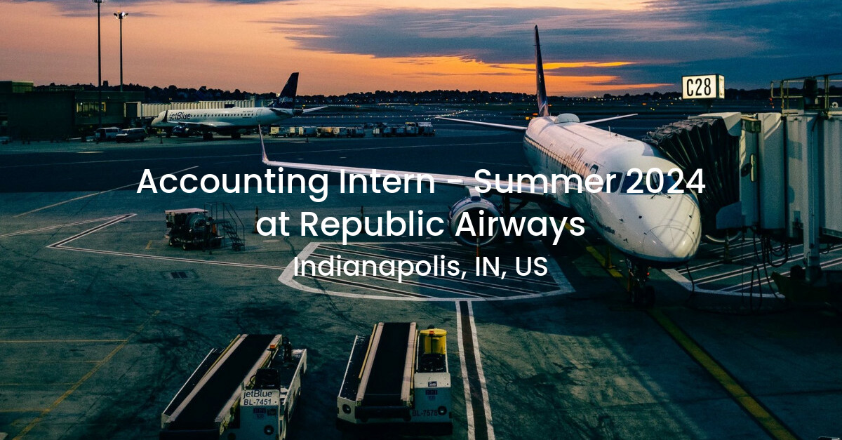 Accounting Intern Summer 2024 at Republic Airways